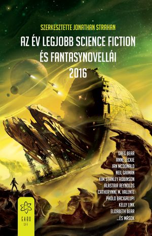 [Az ​év legjobb science fiction és fantasynovellái 01] • Az év legjobb science fiction és fantasynovellái 2016